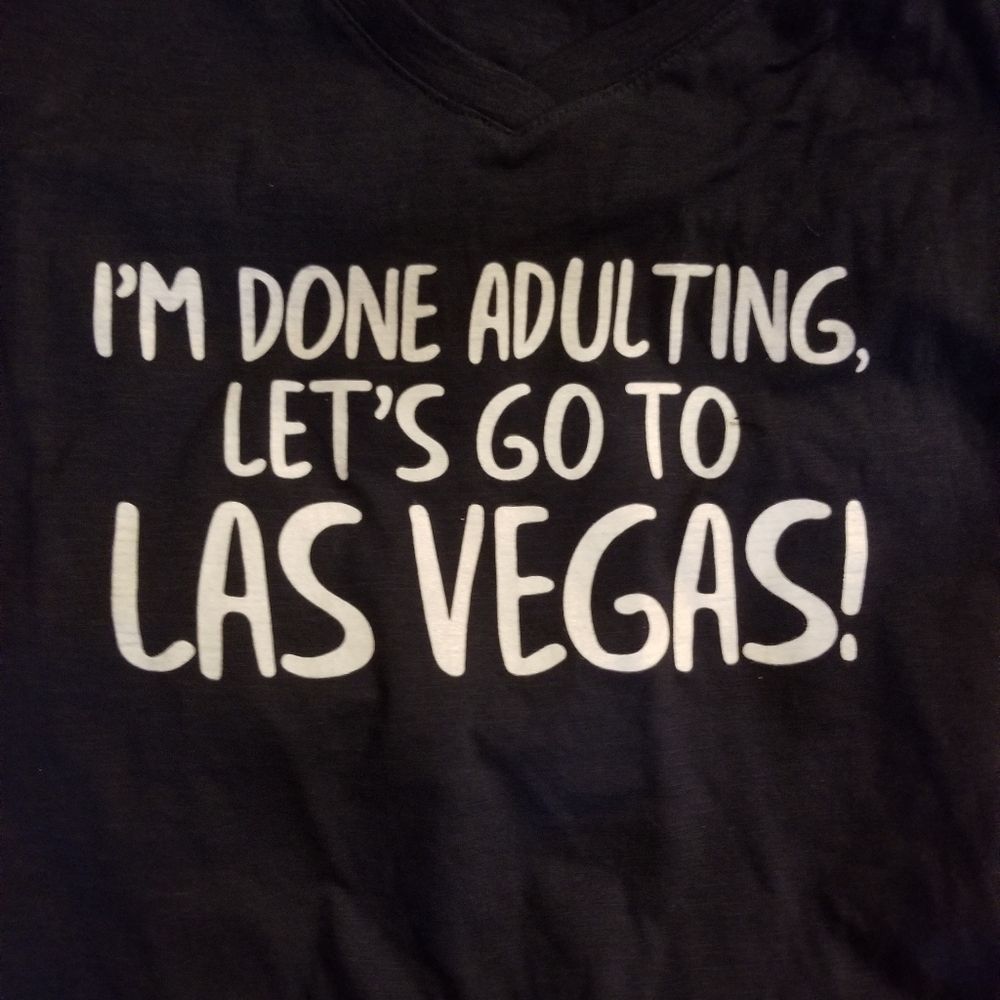 IM DONE WITH ADULTING LETS GO TO LAS VEGAS T SHIRT - Picture 2 of 4